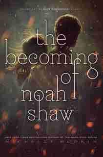 The Becoming of Noah Shaw by Michelle Hodkin
