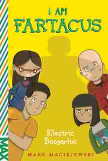 Electric Boogerloo: I Am Fartacus by Mark Maciejewski