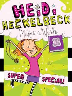 Heidi Heckelbeck Makes a Wish: Super Special! by Wanda Coven