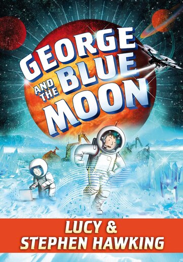 George and the Blue Moon by STEPHEN HAWKING