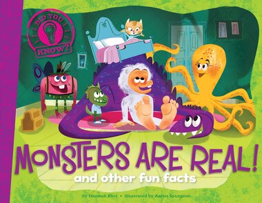 Monsters Are Real!: and other fun facts by Hannah Eliot