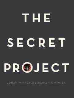 The Secret Project by Jonah Winter
