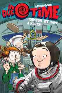 Houston, We Have a Klutz! by Nicholas O. Time