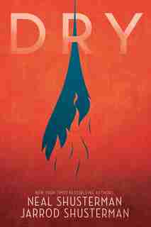 Dry by Neal Shusterman