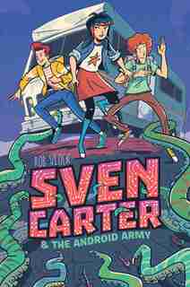 Sven Carter & the Android Army by Rob Vlock