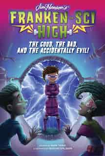 The Good, the Bad, and the Accidentally Evil! by Mark Young