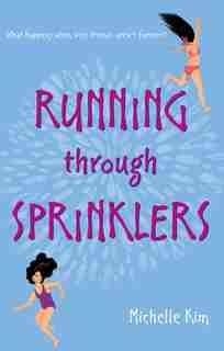 Running through Sprinklers by Michelle Kim