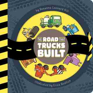 The Road That Trucks Built by Susanna Leonard Hill