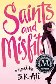Saints and Misfits by S. K. Ali