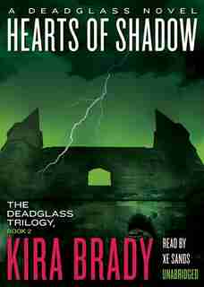 Hearts Of Shadow (mp3 Cd): A Deadglass Novel by Kira Brady