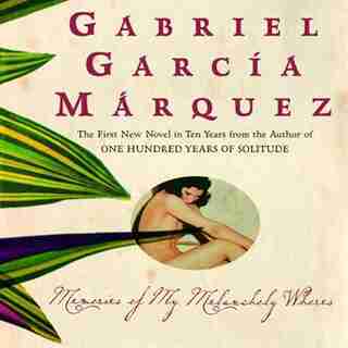 Memories Of My Melancholy Whores by Gabriel García Márquez