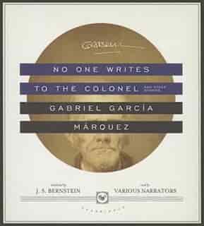 No One Writes To The Colonel, And Other Stories by Gabriel García Márquez