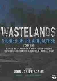 Wastelands: Stories Of The Apocalypse by John Joseph Adams