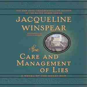 The Care And Management Of Lies: A Novel Of The Great War by Jacqueline Winspear
