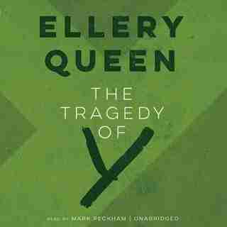 The Tragedy Of Y: The Second Drury Lane Mystery by Ellery Queen