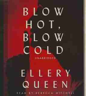 Blow Hot, Blow Cold by Ellery Queen