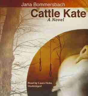 Cattle Kate: A Novel by Jana Bommersbach