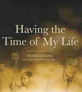 Having The Time Of My Life by Peter Chapel