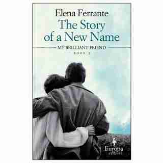 The Story Of A New Name by Elena Ferrante