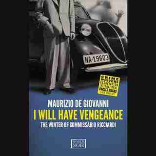 I Will Have Vengeance: The Winter Of Commissario Ricciardi by Maurizio de Giovanni