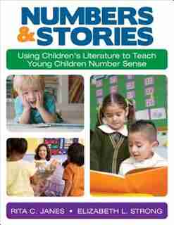Numbers And Stories: Using Children's Literature To Teach Young Children Number Sense by Rita C. Janes