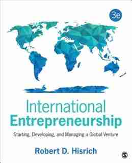 International Entrepreneurship: Starting, Developing, And Managing A Global Venture by Robert D. Hisrich