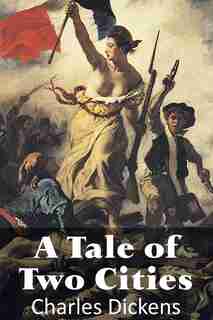 A Tale of Two Cities by Charles Dickens