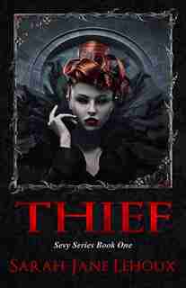 Thief by MS Sarah Lehoux