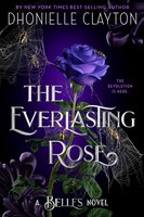 The Everlasting Rose (the Belles Series, Book 2)