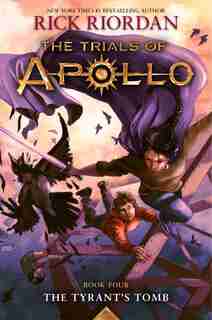 The Tyrant's Tomb (The Trials of Apollo, Book Four) by Rick Riordan