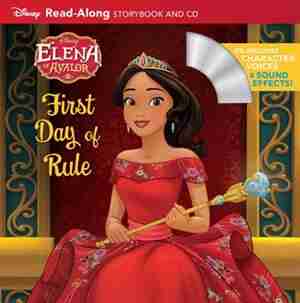 Elena Of Avalor Read-along Storybook And Cd Elena's First Day Of Rule by Disney Books
