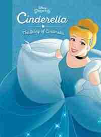 Cinderella: The Story Of Cinderella: The Story Of Cinderella by Disney Book Group