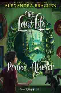 Prosper Redding The Last Life Of Prince Alastor by Alexandra Bracken