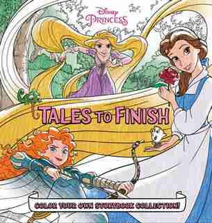 Disney Princess Storybook Collection: Tales To Finish: Color Your Own Storybook Collection! by Disney Books