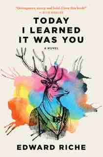 Today I Learned It Was You by Edward Riche