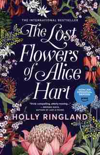 The Lost Flowers of Alice Hart by Holly Ringland