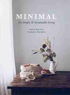 Minimal: For Simple And Sustainable Living by Stéphanie Mandrea