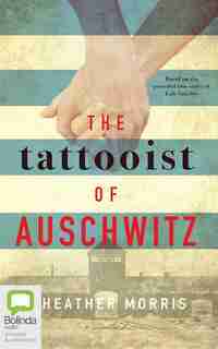 The Tattooist Of Auschwitz by Heather Morris