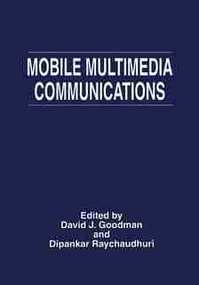 Mobile Multimedia Communications by David J. Goodman