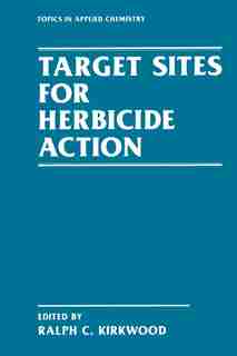 Target Sites for Herbicide Action de R. Kirkwood