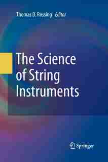 The Science of String Instruments by Thomas D. Rossing