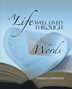 A Life Well Lived Through Words by Sharon D. Greenspan