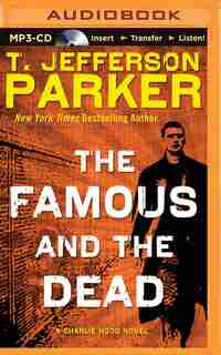 The Famous and the Dead by T. Jefferson Parker