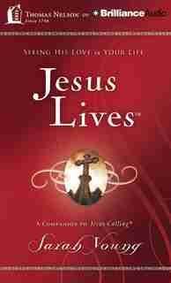 Jesus Lives: Seeing His Love In Your Life by Sarah Young