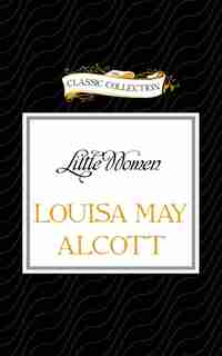 Little Women by Louisa May Alcott