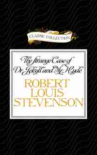 The Strange Case of Dr. Jekyll and Mr. Hyde by Robert Louis Stevenson