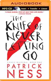 The Knife of Never Letting Go by Patrick Ness