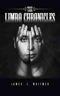The Limbo Chronicles by James L. Whitmer