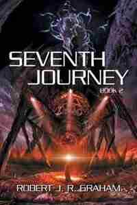 Seventh Journey: Book II by Robert J. R. Graham