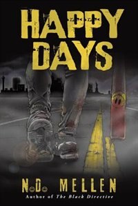 Happy Days by N.D. Mellen